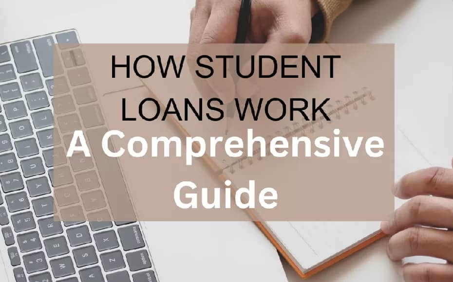 How Student Loans Work